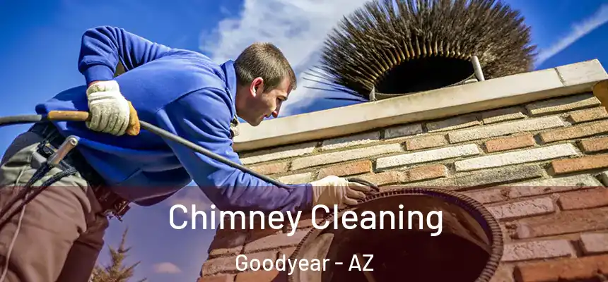 Chimney Cleaning Goodyear - AZ