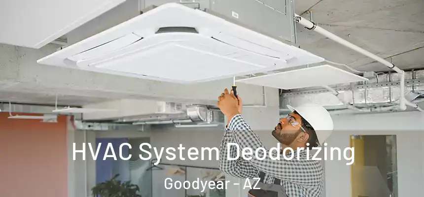 HVAC System Deodorizing Goodyear - AZ