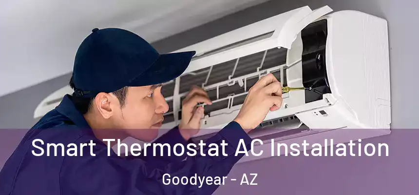 Smart Thermostat AC Installation Goodyear - AZ